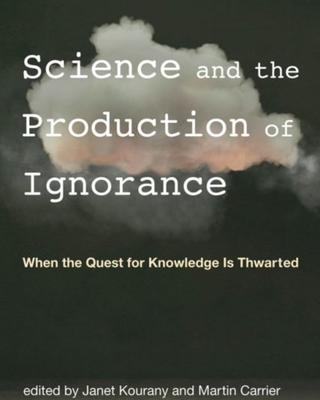 science-and-the-production-of-ignorance-when-the-quest-for-knowledge-is-thwarted-b-iext116823796.jpg