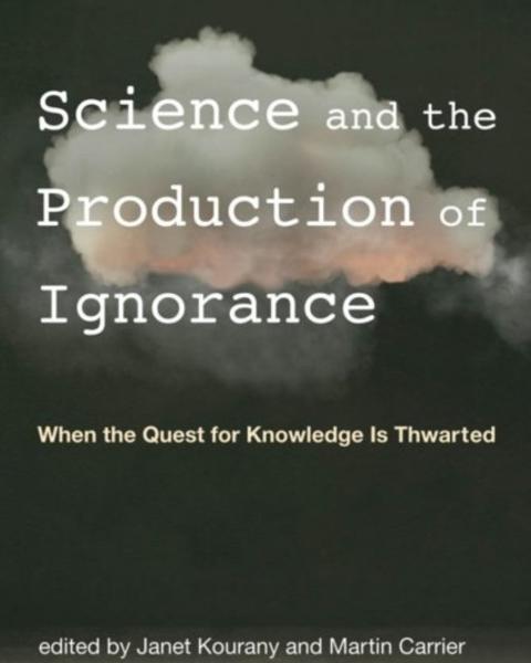 science-and-the-production-of-ignorance-when-the-quest-for-knowledge-is-thwarted-b-iext116823796.jpg